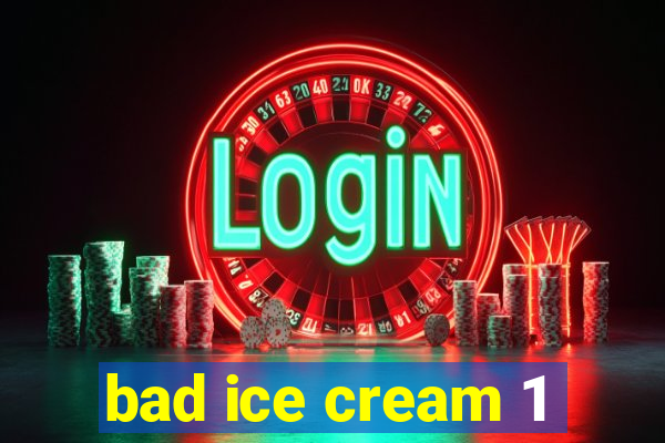 bad ice cream 1